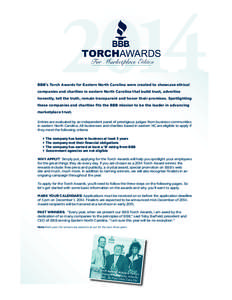 2014  BBB’s Torch Awards for Eastern North Carolina were created to showcase ethical companies and charities in eastern North Carolina that build trust, advertise  honestly, tell the truth, remain transparent and honor