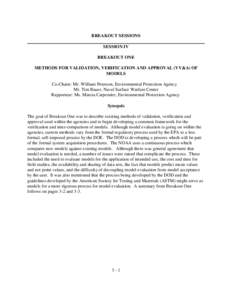 BREAKOUT SESSIONS SESSION IV BREAKOUT ONE METHODS FOR VALIDATION, VERIFICATION AND APPROVAL (VV&A) OF MODELS Co-Chairs: Mr. William Peterson, Environmental Protection Agency
