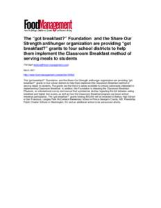 The “got breakfast?” Foundation and the Share Our Strength antihunger organization are providing “got breakfast?” grants to four school districts to help them implement the Classroom Breakfast method of serving m