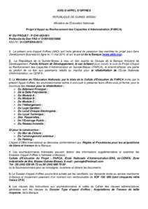 AVIS D’APPEL D’OFFRES REPUBLIQUE DE GUINEE BISSAU Ministère de l’Education Nationale Projet d’Appui au Renforcement des Capacités d’Administration (PARCA) N° DU PROJET : P-GW-IAD-001 Protocole de Don FAD n°