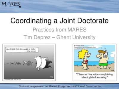 Coordinating a Joint Doctorate Practices from MARES Tim Deprez – Ghent University What is MARES • Full title: