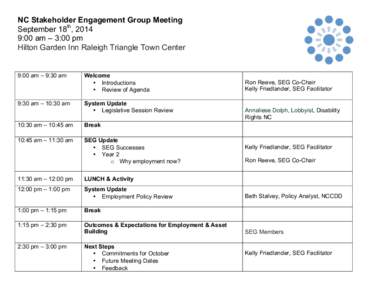 NC Stakeholder Engagement Group Meeting September 18th, 2014 9:00 am – 3:00 pm Hilton Garden Inn Raleigh Triangle Town Center  	
  