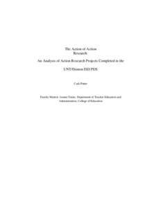 The Action of Action Research: An Analysis of Action Research Projects Completed in the UNT/Denton ISD PDS  Codi Potter