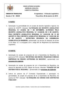 REGIÃO AUTÓNOMA DA MADEIRA ASSEMBLEIA LEGISLATIVA GABINETE DA PRESIDÊNCIA ORDEM DE TRABALHOS Sessão nº 22 – 09h00