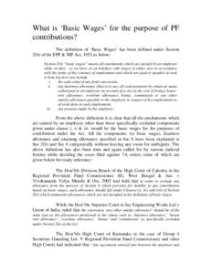 What is ‘Basic Wages’ for the purpose of PF contributions? The definition of ‘Basic Wages’ has been defined under Section 2(b) of the EPF & MP Act, 1952 as below: Section 2(b) “basic wages” means all emolumen