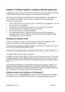 Chapter 6: Putting it together: Creating a QCubed application An application usually is a little more then some basic forms: users have to identify themselves in order to perform time tracking, managers can view reports 