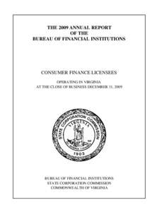 THE 2009 ANNUAL REPORT OF THE BUREAU OF FINANCIAL INSTITUTIONS CONSUMER FINANCE LICENSEES OPERATING IN VIRGINIA