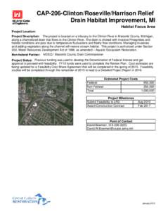 CAP-206-Clinton/Roseville/Harrison Relief Drain Habitat Improvement, MI Habitat Focus Area Project Location: Project Description: The project is located on a tributary to the Clinton River in Macomb County, Michigan, alo