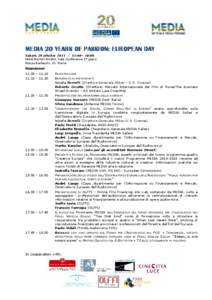 MEDIA 20 YEARS OF PASSION: EUROPEAN DAY Sabato 29 ottobre:00– 18:00 Hotel Bernini Bristol, Sala Conferenze 1° piano Piazza Barberini, 23 Roma Programma: