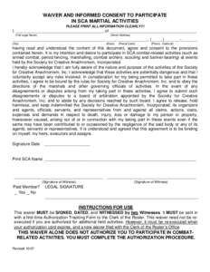 WAIVER AND INFORMED CONSENT TO PARTICIPATE IN SCA MARTIAL ACTIVITIES PLEASE PRINT ALL INFORMATION CLEARLY!!! I, ______________________________________, of ______________________________________ (Full Legal Name)