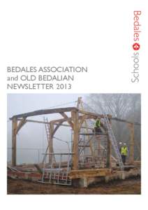 BEDALES ASSOCIATION and OLD BEDALIAN NEWSLETTER 2013