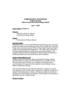 COMMISSIONERS’ PROCEEDINGS Regular Meeting Adams County Services Building, Othello July 11, 2001 Call to Order @ 9:00 a.m. Present: