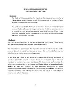 KENYA NATIONAL POLICE SERVICE CODE OF CONDUCT AND ETHICS I. Preamble: This Code of Ethics establishes the standard of professional behavior for all Police officers and will apply equally to those serving in the Kenya Pol