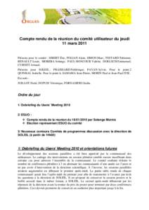 Compte rendu de la réunion du comité utilisateur du jeudi 11 mars 2011 Présents pour le comité : SIBERT Éric, POLIAN Alain, SIMON Marc, TESTARD Fabienne, RENAULT Louis, MORERA Solange, PAUL-BONCOUR Valérie, DOELSCH