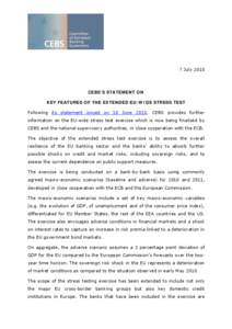 7 July[removed]CEBS’S STATEMENT ON KEY FEATURES OF THE EXTENDED EU-WIDE STRESS TEST Following its statement issued on 18 June 2010, CEBS provides further information on the EU-wide stress test exercise which is now being
