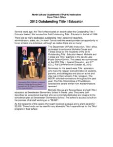 North Dakota Department of Public Instruction State Title I Office 2012 Outstanding Title I Educator Several years ago, the Title I office started an award called the Outstanding Title I Educator Award. We honored our fi