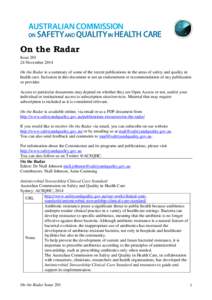 On the Radar Issue[removed]November 2014 On the Radar is a summary of some of the recent publications in the areas of safety and quality in health care. Inclusion in this document is not an endorsement or recommendation o