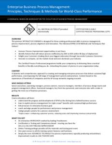 Enterprise Business Process Management: Principles, Techniques & Methods for World-Class Performance A SEMINAR & HANDS-ON WORKSHOP ON THE EVOLUTION OF BUSINESS PROCESS MANAGEMENT ALL MATERIALS & TOOLKIT provided electron