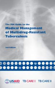 The PIH Guide to the  Medical Management of Multidrug-Resistant Tuberculosis