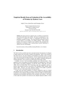 Empirical Results from an Evaluation of the Accessibility of Websites by Dyslexic Users André P. Freire, Helen Petrie and Christopher Power Human Computer Interaction Group Department of Computer Science University of Y