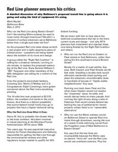 Red Line planner answers his critics A detailed discussion of why Baltimore’s proposed transit line is going where it is going and using the kind of equipment it’s using. Mark Reutter Baltimore Brew May 3, 2013