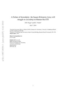 arXiv:1007.0850v1 [astro-ph.EP] 6 JulA Failure of Serendipity: the Square Kilometre Array will struggle to eavesdrop on Human-like ETI D.H. Forgan1 and R.C. Nichol2 July 7, 2010
