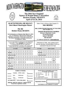 The 56th New England Square & Round Dance Convention Bretton Woods, NH[removed]April 25 & 26, 2014 All ACTIVITIES WILL BE HELD AT: Omni Mount Washington Resort