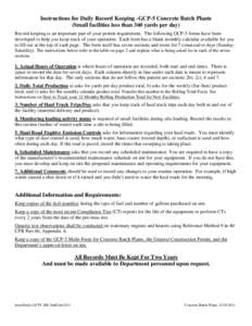 Instructions for Daily Record Keeping -GCP-5 Concrete Batch Plants (Small facilities less than 360 yards per day) Record keeping is an important part of your permit requirement. The following GCP-5 forms have been develo