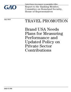 GAO[removed], TRAVEL PROMOTION: Brand USA Needs Plans for Measuring Performance and Updated Policy on Private Sector Contributions