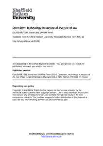 Open law : technology in service of the rule of law GLASSMEYER, Sarah and SMITH, Peter Available from Sheffield Hallam University Research Archive (SHURA) at: http://shura.shu.ac.uk[removed]This document is the author dep