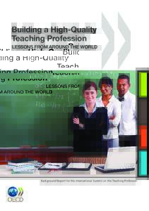 Building a High-Quality Teaching Profession  Lessons from around the world Background Report for the International Summit on the Teaching Profession