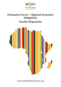 Discussion Forum | Regional Economic Integration Panellist Biographies www.moibrahimfoundation.org