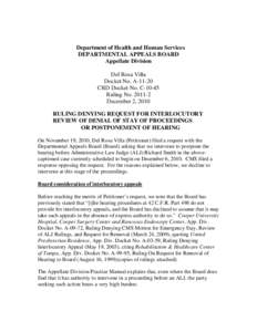 [removed]; RUL2011-2; Del Rosa Villa; Ruling Denying Request for Interlocutory Review of Denial of Stay of Proceedings or Postponement of Hearing