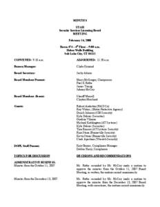 MINUTES UTAH Security Services Licensing Board MEETING February 14, 2008 Room 474 – 4th Floor – 9:00 a.m.