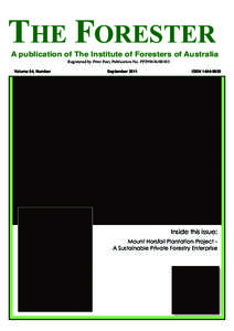 THE FORESTER A publication of The Institute of Foresters of Australia Registered by Print Post, Publication No. PP299436[removed]Volume 54, Number  September 2011