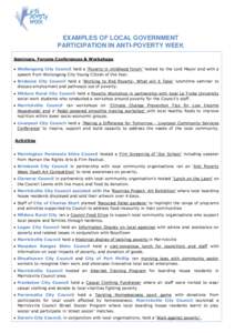 EXAMPLES OF LOCAL GOVERNMENT PARTICIPATION IN ANTI-POVERTY WEEK Seminars, Forums Conferences & Workshops  Wollongong City Council held a ‘Poverty in childhood forum’ hosted by the Lord Mayor and with a speech from