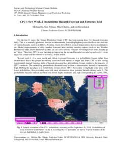 Science and Technology Infusion Climate Bulletin NOAA’s National Weather Service 39th NOAA Annual Climate Diagnostics and Prediction Workshop St. Louis, MO, 20-23 October[removed]CPC’s New Week-2 Probabilistic Hazards 