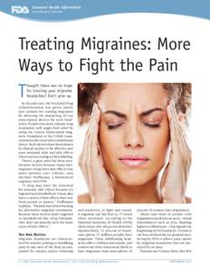 Consumer Health Information www.fda.gov/consumer Treating Migraines: More Ways to Fight the Pain