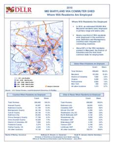 2010 MID MARYLAND WIA COMMUTER SHED Where WIA Residents Are Employed Where WIA Residents Are Employed In 2010, an estimated 208,665 Mid Maryland residents were employed