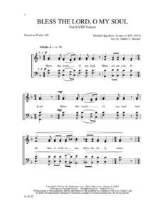 2  BLESS THE LORD, O MY SOUL For SATB Voices Based on Psalm 102