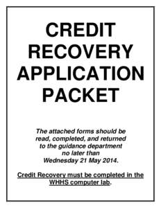 CREDIT RECOVERY APPLICATION PACKET The attached forms should be read, completed, and returned