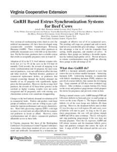 publication[removed]GnRH Based Estrus Synchronization Systems for Beef Cows John B. Hall, Extension Animal Scientist, Beef, Virginia Tech W. Dee Whittier, Extension Specialist and Professor, Virginia-Maryland Regional C