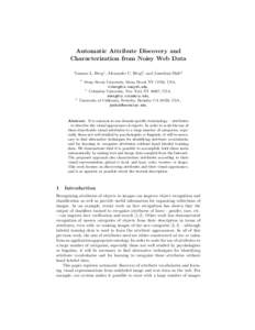 Automatic Attribute Discovery and Characterization from Noisy Web Data Tamara L. Berg1 , Alexander C. Berg2 , and Jonathan Shih3 1  3