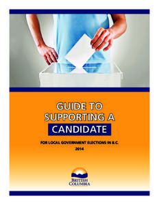 GUIDE TO SUPPORTING A CANDIDATE FOR LOCAL GOVERNMENT ELECTIONS IN B.C. 2014