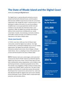 The State of Rhode Island and the Digital Coast www.csc.noaa.gov/digitalcoast The Digital Coast is a partnership and community resource initiated and led by the National Oceanic and Atmospheric Administration (NOAA) Coas