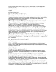 LEGISLATION ON ACCESS TO BIOLOGICAL RESOURCES AND COMMUNITY RIGHTS [DRAFT] (no date) Government of Pakistan Ministry of Food, Agriculture & Livestock Pakistan Agricultural Research Council