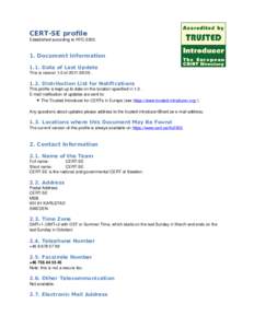 CERT-SE profile Established according to RFC[removed]Document Information 1.1. Date of Last Update This is version 1.0 of[removed] .