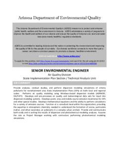 Arizona Department of Environmental Quality The Arizona Department of Environmental Quality’s (ADEQ) mission is to protect and enhance public health, welfare and the environment in Arizona. ADEQ administers a variety o