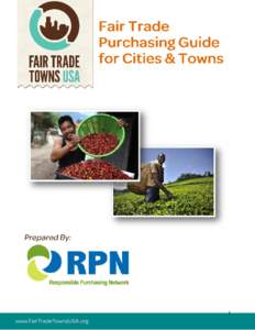 1  FAIR TRADE PURCHASING GUIDELINES FOR CITIES AND TOWNS HIGHLIGHTS  “Fair trade” represents an innovative, market-based strategy that ensures fair labor practices and environmental sustainability in commodity an