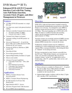 DVB Master™ III Tx Enhanced DVB-ASI PCI Transmit Interface Card with Fine Tuning, Auto Null Packet Insertion, Accurate Clock (25 ppm), and Jitter Management in Firmware